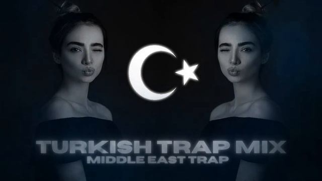 Turkish Trap Mix 2023 [Middle East Trap] смотреть онлайн