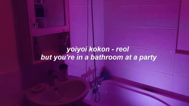 宵々古今 / yoiyoi kokon - reol but you're in a bathroom at a party смотреть онлайн