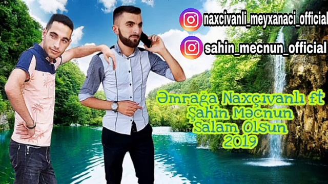 Əmrağa Naxçıvanlı ft Şahin Məcnun-Salam Olsun 2019 смотреть онлайн