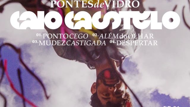 Caio Castelo - Pontes De Vidro EP.01