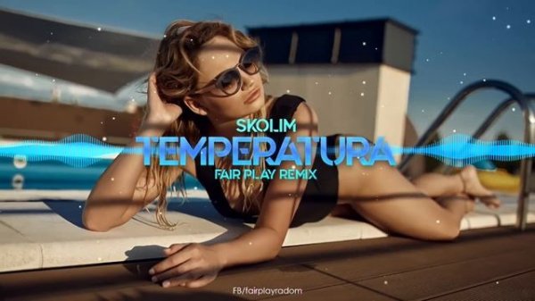 SKOLIM - Temperatura (FAIR PLAY REMIX)
