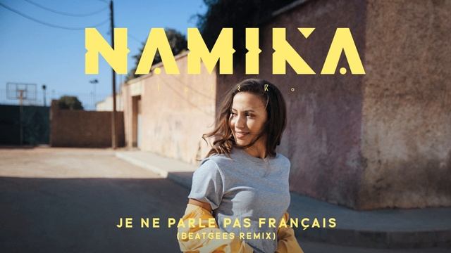 Namika - Je Ne Parle Pas Français (Beatgees Remix)