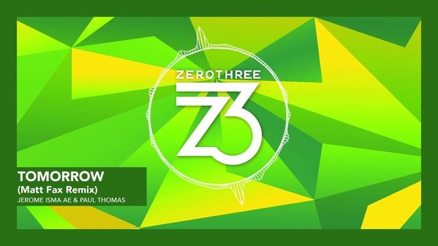 Paul Thomas & Jerome Isma Ae - Tomorrow (Matt Fax Remix) смотреть онлайн
