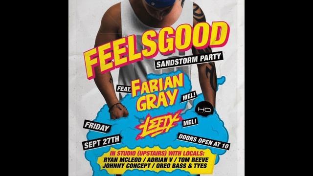 Feelsgood Sandstorm Party - Fri Sept 27 @ HQ ft. Fabian Gray (Melb) & Lefty (Melb) смотреть онлайн