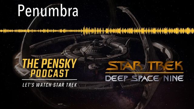 Star Trek: DS9 [Penumbra] S7xE17 смотреть онлайн