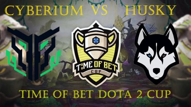 Cyberium Vs Husky Time of Bet Dota 2 Cup смотреть онлайн