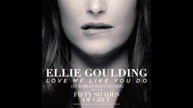 Ellie Goulding - Love Me Like You Do (Eurobeat Bootleg Mix) [EUROBEAT] смотреть онлайн