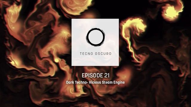 TECNO OSCURO No. 21 - Vicious Steam Engine - Dark Techno - Nov '22 смотреть онлайн