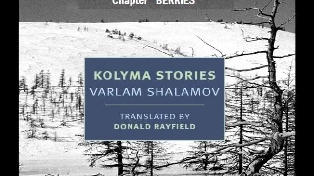 Audiobook. KOLYMA STORIES by VARLAM SHALAMOV. Chapter BERRIES смотреть онлайн
