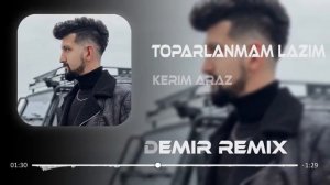 Kerim Araz   Toparlanmam Lazım  (Furkan Demir Remix)