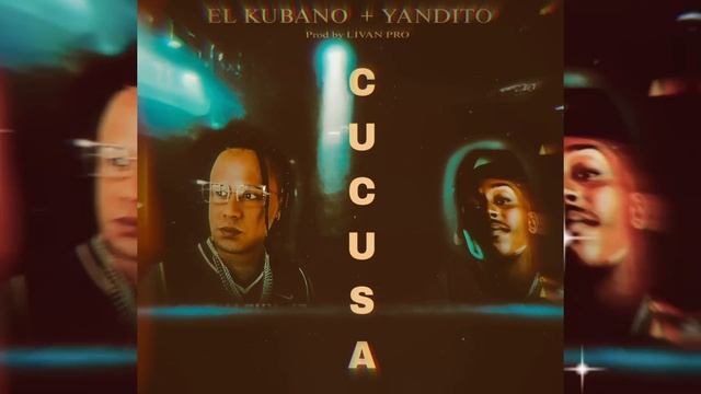 EL KUBANO ❌️ + YANDITO - CUCUSA ( Pod by Livan Pro ) смотреть онлайн