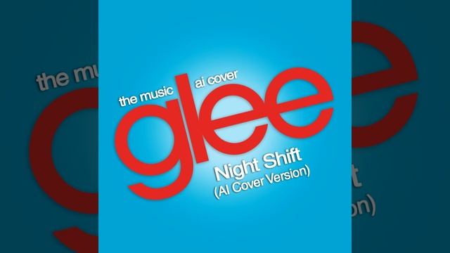 Night Shift (Glee Cast AI Version) смотреть онлайн