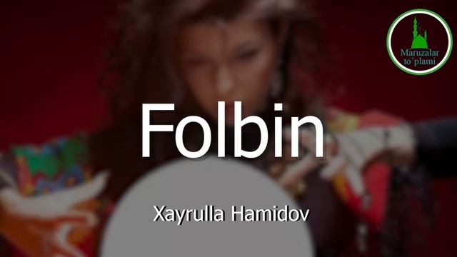 Folbin Xayrulla Hamidov смотреть онлайн