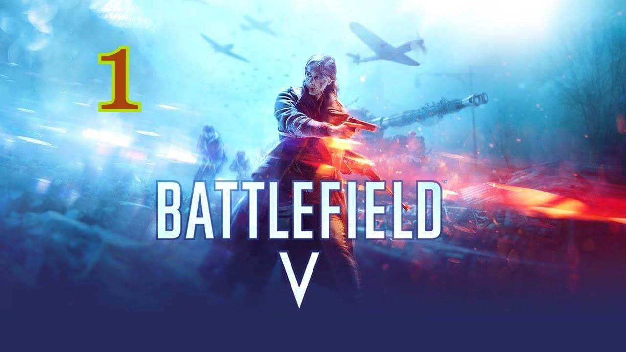 Прохождение Battlefield V #1 (По зову Родины)