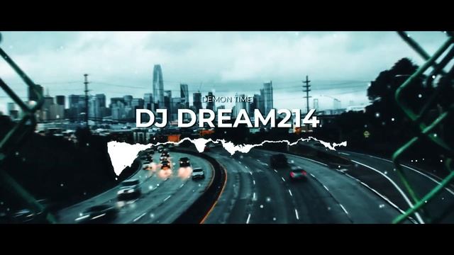 DJ Dream214 - Demon Time (Prod Zyeq) смотреть онлайн