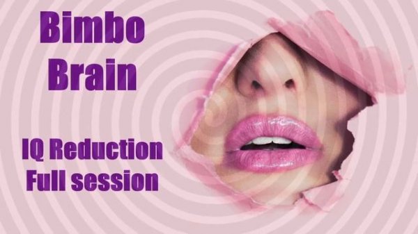 Bimbo Brain, IQ reduction Erotic hypnosis, Full session with induction.