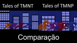 Tales of the Teenage Mutant Ninja Turtles/Tales of the Teenage Mutant Ninja Ponies [Comparação]