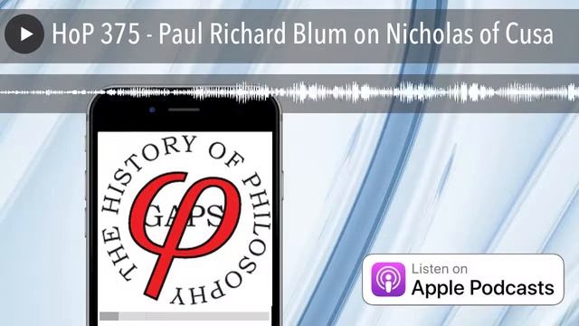 HoP 375 - Paul Richard Blum on Nicholas of Cusa смотреть онлайн