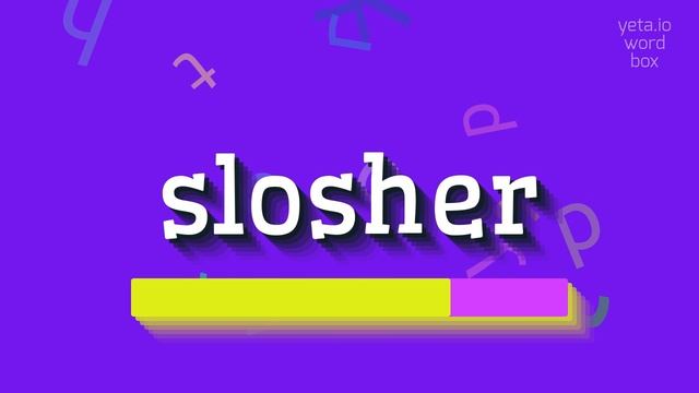 SLOSHER - HOW TO PRONOUNCE IT? #slosher смотреть онлайн
