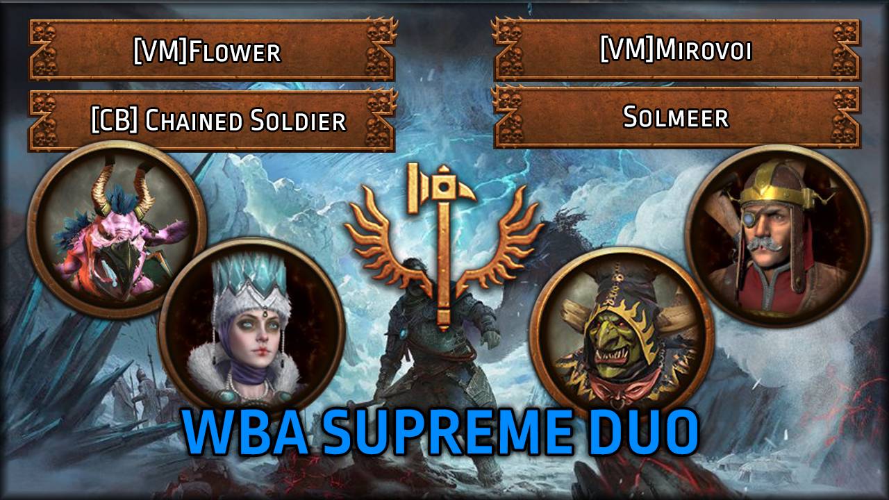 Турнир 2х2 | [VM]Flower + [CB] Chained Soldier Vs [VM]Mirovoi + Solmeer | Total War: WARHAMMER 3