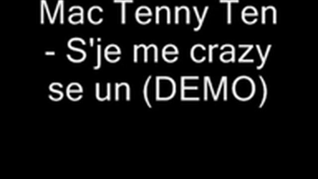 Mac 10 - S'je me crazy se un ( DEMO 2011).wmv смотреть онлайн