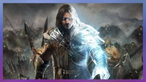 Дилогия игр Middle-earth Shadow of Mordor и War Серия 2 из 4