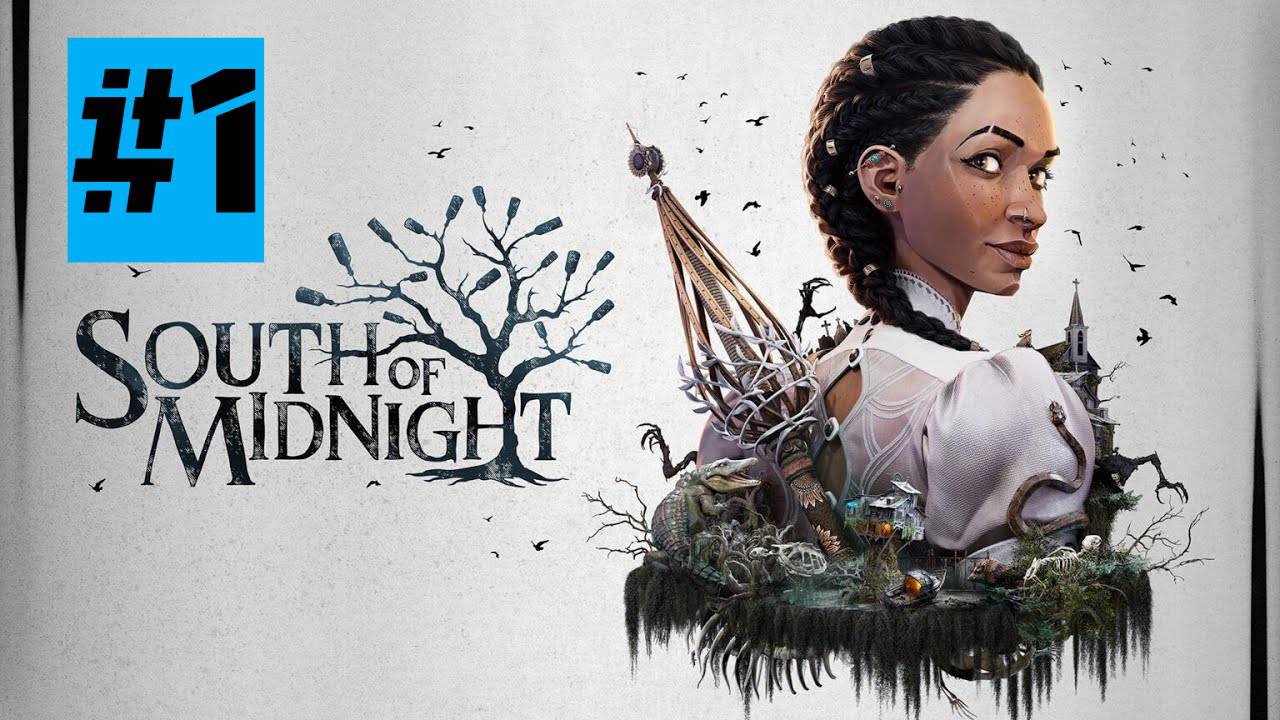South of Midnight | Первый Взгляд | Без Комментариев | Высокая Сложность | Часть 1 смотреть онлайн