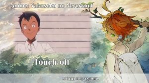Touch off/Yakusoku no Neverland OP [TV-size] (rus sub)