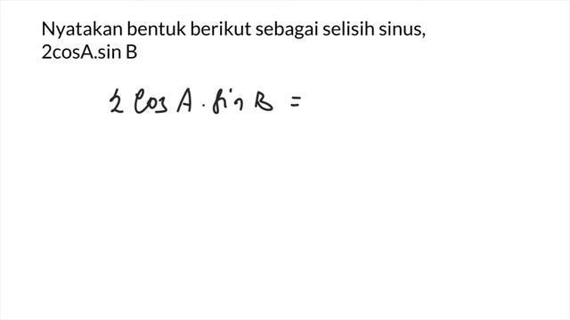 Nyatakan bentuk berikut sebagai selisih sinus, 2cosA.sin B смотреть онлайн