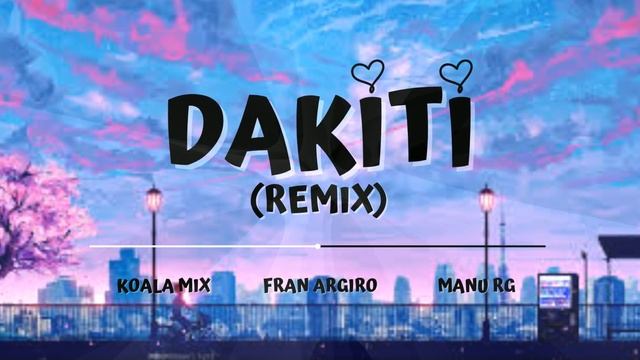 DAKITI (REMIX) ✘ FRAN ARGIRO ✘ KOALA MIX ✘ MANU RG