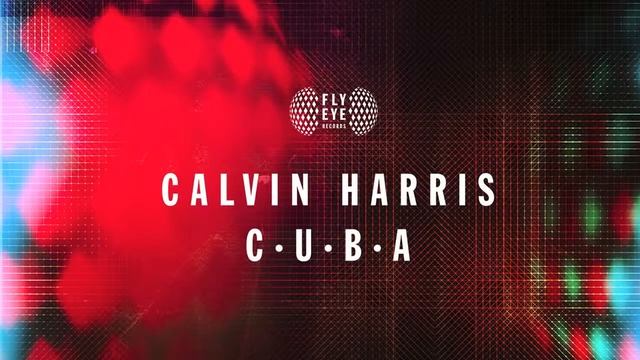 Calvin Harris C.U.B.A смотреть онлайн