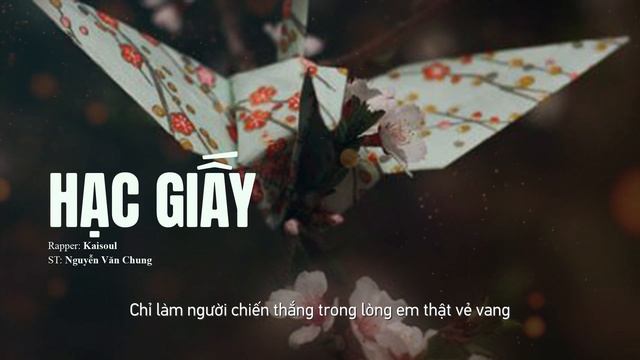 Hạc Giấy ( Rap Love Version) - KAISOUL x NGUYỄN VĂN CHUNG | Lyrics Video смотреть онлайн