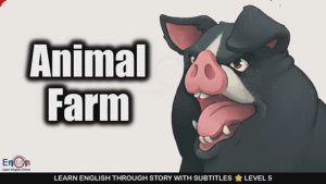 Animal Farm  A Story of Power & Corruption  Improve Listening & Reading