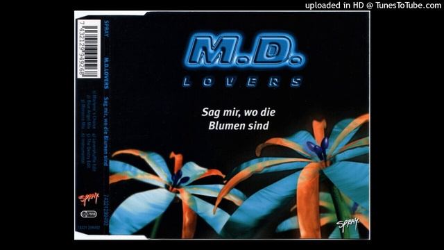 M.D. Lovers - Sag Mir, Wo Die Blumen Sind (Marlene's Choice - Radio Mix) смотреть онлайн