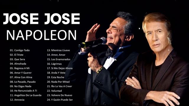 JOSE JOSE Y JOSE MARIA NAPOLEON ÉXITOS SUS MEJORES CANCIONES ROMANTICAS (30 GRANDES EXITOS) смотреть онлайн