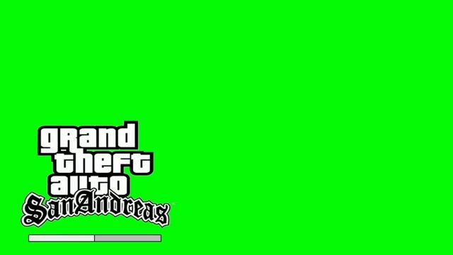 Grand Theft Auto: San Andreas Loading Screen | Green Screen смотреть онлайн