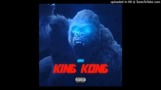 ERO - KİNG KONG (OFFİCİAL AUDİO) смотреть онлайн