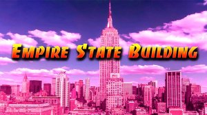 Эмпайр-стейт-билдинг / Empire State Building. Нью-Йорк.