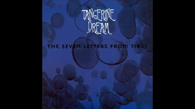 Tangerine Dream - Seven Letters From Tibet [full Album]