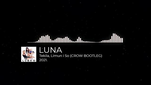 LUNA - Tekila Limun i So (CROW Bootleg) смотреть онлайн