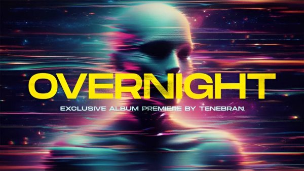 Tenebran - Overnight / Ночной вайб [EXCLUSIVE ALBUM PREMIERE]