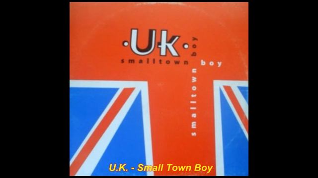 U.K. - Small Town Boy (Euro Radio Edit) смотреть онлайн