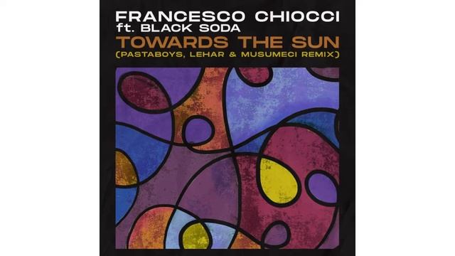 Francesco Chiocci feat. Black Soda - Towards The Sun (Lehar & Musumeci Remix) смотреть онлайн