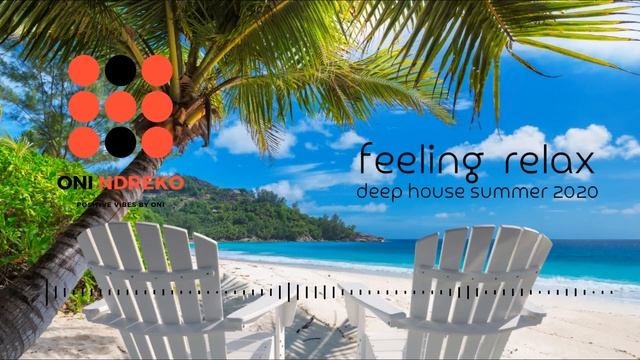 Deep House Relax Summer 2020 - Malina Tanase - Don't Go Remix | Oni Ndreko dj смотреть онлайн