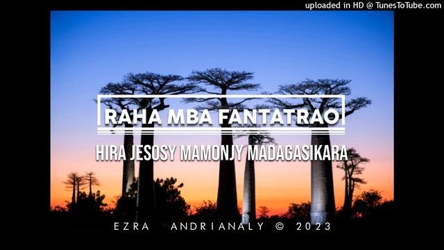HIRA JESOSY MAMONJY MADAGASIKARA - RAHA MBA FANTATRAO MANTSY FA MANIMBA смотреть онлайн