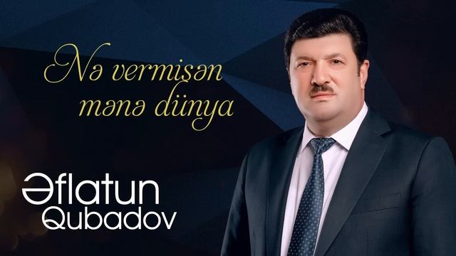 Eflatun Qubadov - Ne vermisen mene dunya / 2022 смотреть онлайн