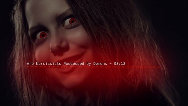 Are Narcissists Possessed By Demons? смотреть онлайн