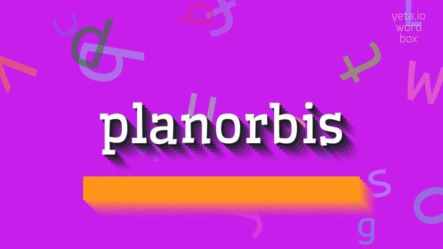 How to say "planorbis"! (High Quality Voices) смотреть онлайн