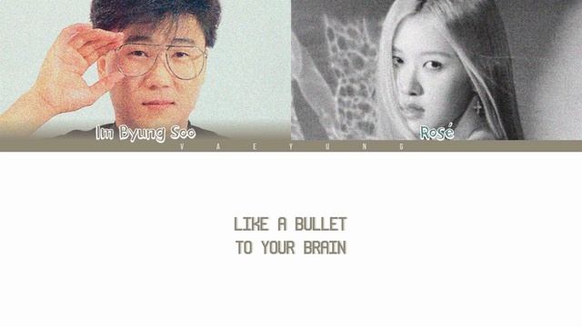 ROSÉ (BLACKPINK) (Ft. Im Byung Soo) 