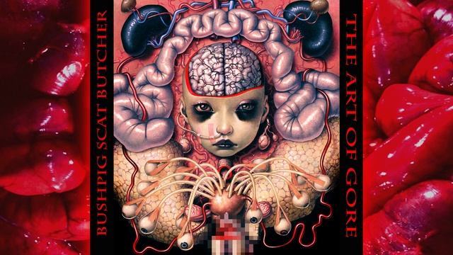 [2018] BUSHPIG SCAT BUTCHER - THE ART OF GORE